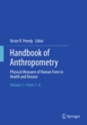 Image for Handbook of anthropometry: physical measures of human form in health and disease