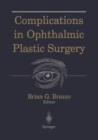 Image for Complications in Ophthalmic Plastic Surgery
