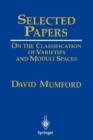 Image for Selected papers  : on the classification of varieties and moduli spaces