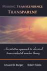 Image for Making transcendence transparent  : an intuitive approach to classical transcendental number theory