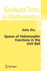 Image for Spaces of Holomorphic Functions in the Unit Ball