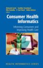 Image for Consumer health informatics  : informing consumers and improving health care
