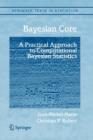 Image for Bayesian Core: A Practical Approach to Computational Bayesian Statistics