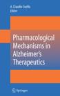 Image for Pharmacological Mechanisms in Alzheimer&#39;s Therapeutics