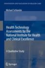Image for Health technology assessments by the National Institute for Health and Clinical Excellence  : a qualitative study