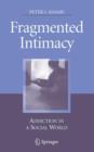 Image for Fragmented Intimacy : Addiction in a Social World