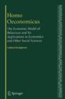 Image for Homo oeconomicus  : the economic model of behaviour and its applications in economics and other social sciences