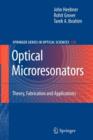 Image for Optical Microresonators : Theory, Fabrication, and Applications