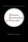Image for Disease, Diagnoses, and Dollars