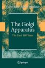 Image for The Golgi Apparatus : The First 100 Years