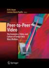 Image for Peer-to-peer video  : the economics, policy, and culture of today&#39;s new mass medium