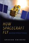 Image for How Spacecraft Fly : Spaceflight Without Formulae