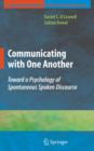 Image for Communicating with One Another : Toward a Psychology of Spontaneous Spoken Discourse