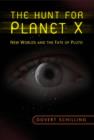 Image for The Hunt for Planet X : New Worlds and the Fate of Pluto