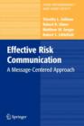 Image for Effective risk communication  : a message-centered approach