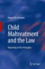 Image for Child Maltreatment and the Law : Returning to First Principles