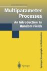 Image for Multiparameter processes  : an introduction to random fields