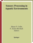 Image for Sensory Processing in Aquatic Environments