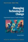 Image for Managing technological change  : organizational aspects of health informatics