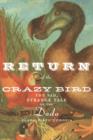 Image for Return of the Crazy Bird : The Sad, Strange Tale of the Dodo