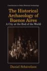 Image for The Historical Archaeology of Buenos Aires