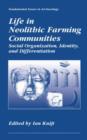Image for Life in neolithic farming communities  : social organization, identity, and differentiation