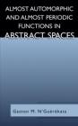 Image for Almost Automorphic and Almost Periodic Functions in Abstract Spaces
