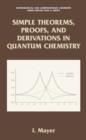 Image for Simple theorems, proof and derivations in quantum chemistry