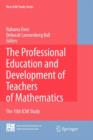 Image for The Professional Education and Development of Teachers of Mathematics : The 15th ICMI Study