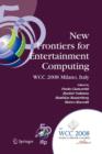 Image for New frontiers for entertainment computing  : IFIP 20th World Computer Congress, First IFIP Entertainment Computing Symposium (ECS 2008), September 7-10, 2008, Milano, Italy