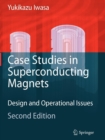Image for Case Studies in Superconducting Magnets : Design and Operational Issues