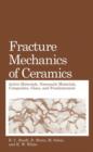 Image for Fracture Mechanics of Ceramics : Active Materials, Nanoscale Materials, Composites, Glass, and Fundamentals