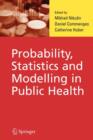Image for Probability, Statistics and Modelling in Public Health