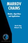 Image for Markov Chains: Models, Algorithms and Applications