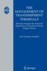 Image for The management of transshipment terminals  : decision support for terminal operations in finished vehicle supply chains