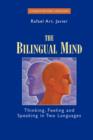 Image for The bilingual mind  : thinking, feeling and speaking in two languages