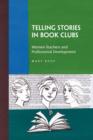 Image for Telling Stories in Book Clubs : Women Teachers and Professional Development