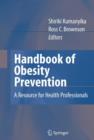 Image for Handbook of Obesity Prevention : A Resource for Health Professionals