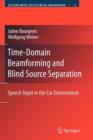 Image for Time-Domain Beamforming and Blind Source Separation : Speech Input in the Car Environment