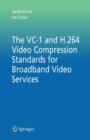 Image for The VC-1 and H.264 Video Compression Standards for Broadband Video Services