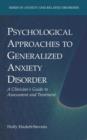 Image for Psychological Approaches to Generalized Anxiety Disorder : A Clinician&#39;s Guide to Assessment and Treatment