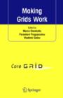 Image for Making Grids Work : Proceedings of the CoreGRID Workshop on Programming Models Grid and P2P System Architecture Grid Systems, Tools and Environments 12-13 June 2007, Heraklion, Crete, Greece