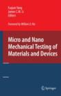 Image for Micro and Nano Mechanical Testing of Materials and Devices