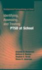 Image for Identifying, Assessing, and Treating PTSD at School