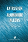 Image for Extrusion of Aluminium Alloys