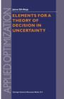 Image for Elements for a Theory of Decision in Uncertainty