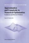 Image for Approximation and complexity in numerical optimization  : continuous and discrete problems