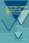 Image for Retargetable compiler technology for embedded systems  : tools and applications