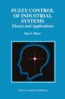 Image for Fuzzy control of industrial systems  : theory and applications