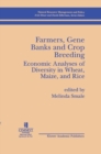 Image for Farmers, gene banks and crop breeding  : economic analyses of diversity in wheat, maize, and rice